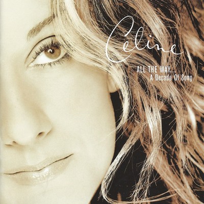 Céline Dion - All the Way... A Decade Of Song (1999) [Hi-Res SACD Rip]