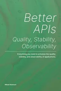 Better APIs  Quality, Stability, Observability