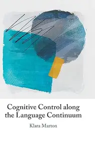 Cognitive Control along the Language Continuum