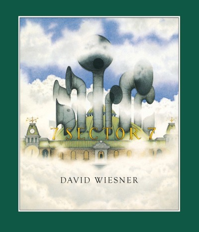 Sector 7: A Caldecott Honor Award Winner - David Wiesner 3455855e7ef30bcd0cf5866f29e5f691