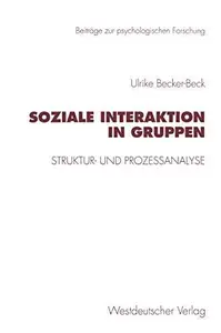 Soziale Interaktion in Gruppen Struktur- und Prozeßanalyse