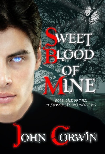 Sweet Blood of Mine: Book One of the Overworld Chronicles - John Corwin 2ba7f1bfe640fea788ec2cafdd0bdead