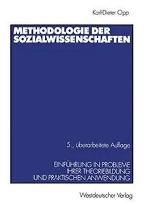 Methodologie der Sozialwissenschaften Einführung in Probleme ihrer Theoriebildung und praktischen Anwendung