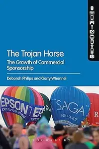 The Trojan Horse The Growth of Commercial Sponsorship