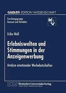 Erlebniswelten und Stimmungen in der Anzeigenwerbung Analyse emotionaler Werbebotschaften