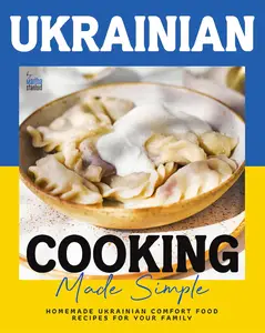 Ukrainian Cooking Made Simple