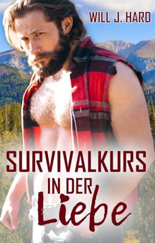 Will J. Hard - Survivalkurs in der Liebe