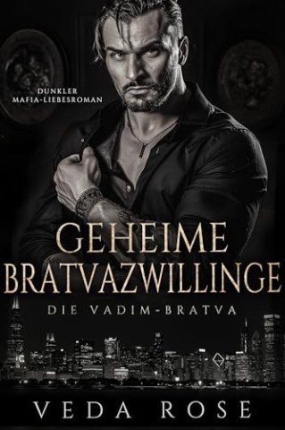 Veda Rose - Geheime Bratvazwillinge (Die Vadim-Bratva 4)