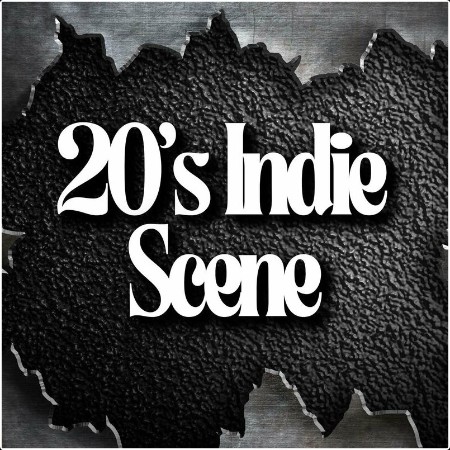 Various Artists - 20's Indie Scene Best New Alternative (2024) Mp3 320kbps