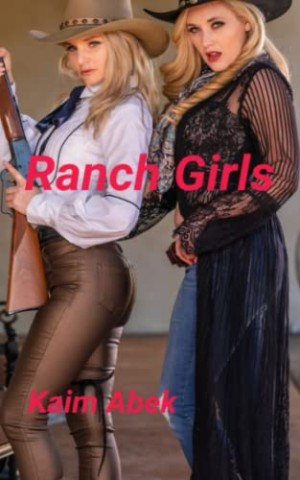 Abek, Kaim - Ranch Girls: dreckig, willig und gezeichnet