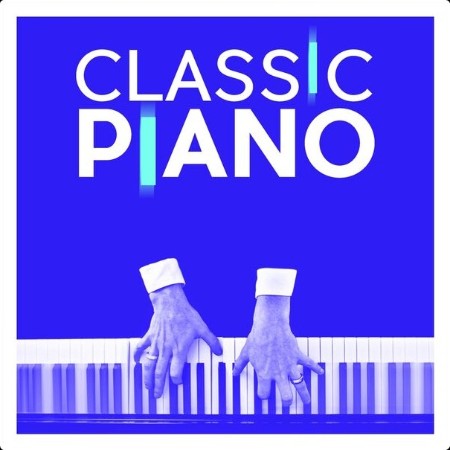 Various Artists - Classic Piano (2024) Mp3 320kbps  0bb7c50eea0fdc136d141e400e0bf983