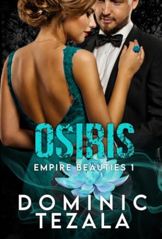 Dominic Tezala - Osiris: Eine dunkle Ceo Romanze (Empire Beauties 1)