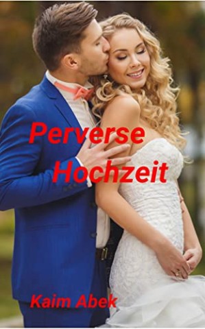 Abek, Kaim - Perverse Hochzeit