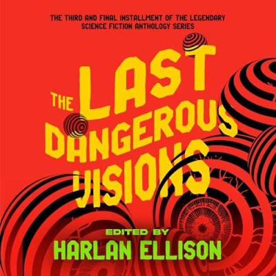 The Last Dangerous Visions - [AUDIOBOOK]