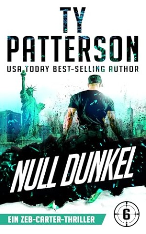 Cover: Ty Patterson - Null Dunkel (Zeb Carter Thrillers 6)