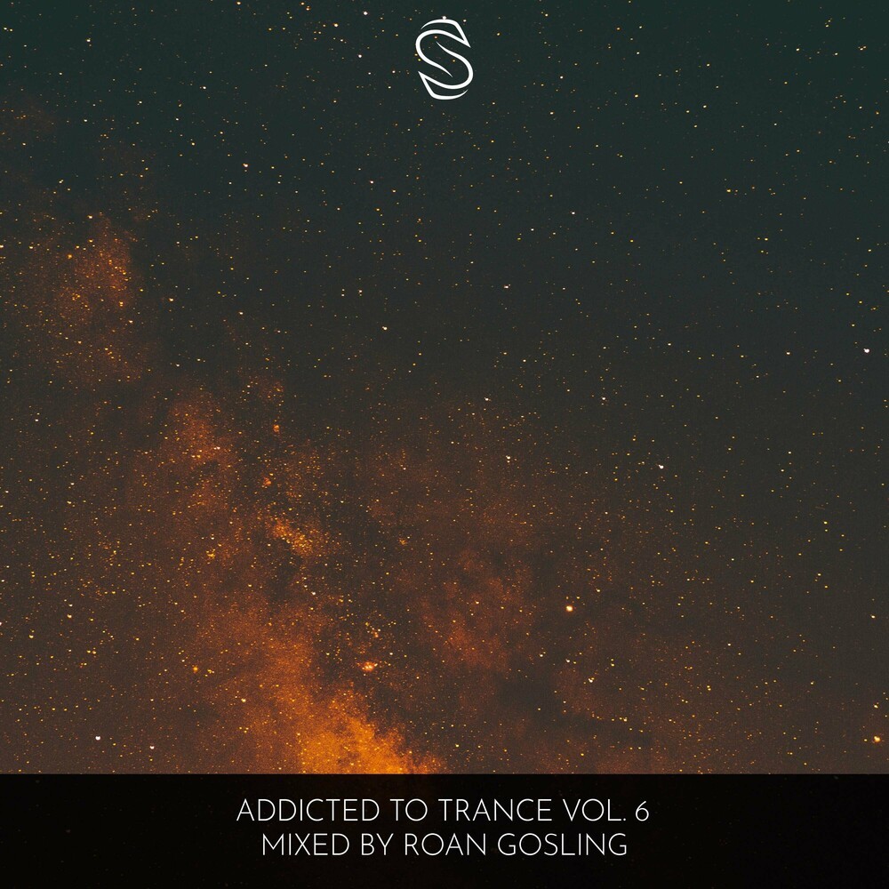 Roan Gosling - Addicted to Trance Vol 6 (2024)