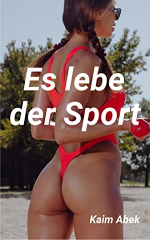 Cover: Abek, Kaim - Es lebe der Sport