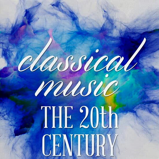 Classical Music: The 20th Century