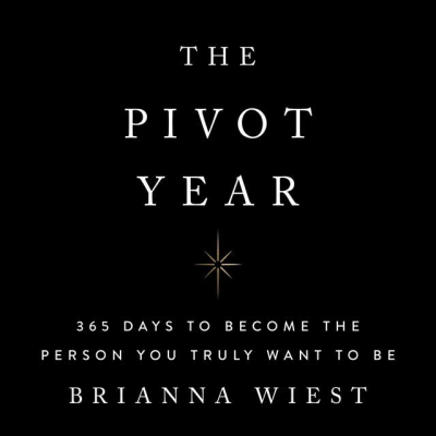 The Pivot Year - Zeit fr inneres Wachstum: 365 Tage, um der Mensch zu werden, der...