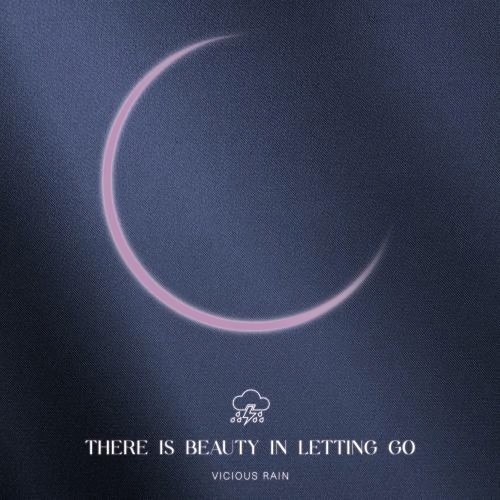 Vicious Rain - There is Beauty in Letting Go (2024)