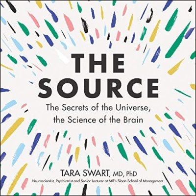 The Source: The Secrets of the Universe, the Science of the Brain - [AUDIOBOOK]