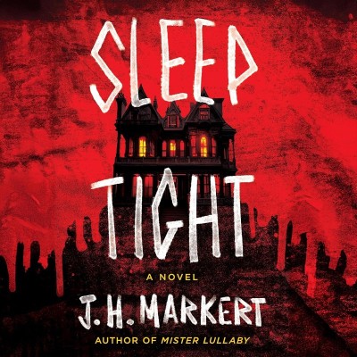 Sleep Tight: A Novel - [AUDIOBOOK]