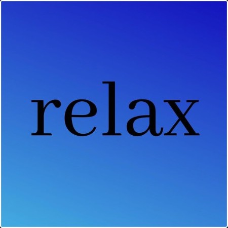 Various Artists - relax (2024) Mp3 320kbps  983460be537bd05a94f5e69f4f43455a