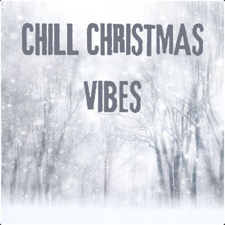 Various Artists - Chill Christmas Vibes (2024) Mp3 320kbps