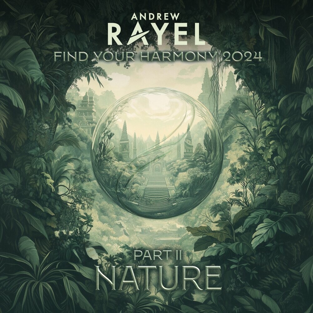 Andrew Rayel - Find Your Harmony 2024 Part 2 - NATURE (2024)