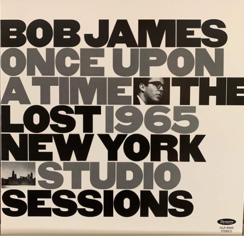 Bob James - Once Upon A Time The Lost 1965 New York Studio Sessions (2020)  Lossless