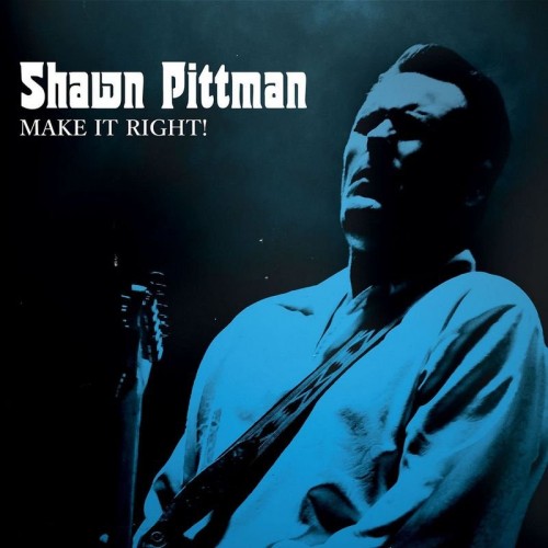 Shawn Pittman - Make It Right! (2020) Lossless