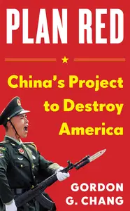 Plan Red China’s Project to Destroy America