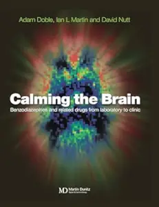 Calming the Brain Benzodiazepines and Related Drugs from Laboratory to Clinic