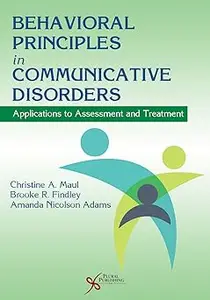 Behavioral Principles in Communicative Disorders Applications to Assessment and Treatment