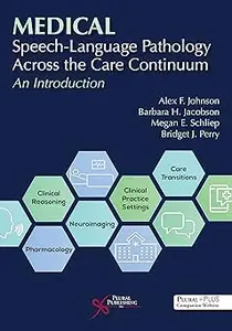 Medical Speech-Language Pathology Across the Care Continuum An Introduction