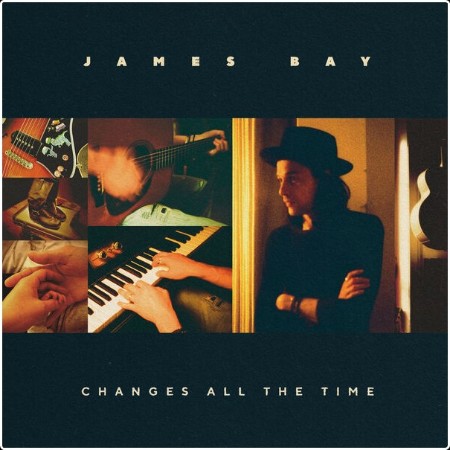 James Bay - Changes All The Time (2024) Mp3 320kbps