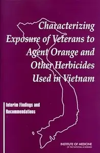 Characterizing Exposure of Veterans to Agent Orange and Other Herbicides Used in Vietnam Interim Findings and Recommendations