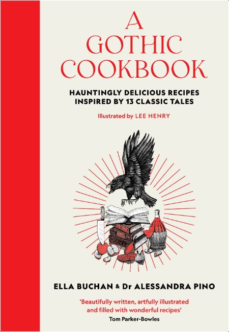 [food] A Gothic Cookbook  Hauntingly Delicious Recipes Inspired by 13 Classic Tales by Alessandra...