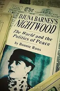 Djuna Barnes’s Nightwood The World and the Politics of Peace