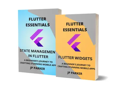 Flutter Essentials – Flutter Widgets and Understanding Different State Management – 2 Books in 1