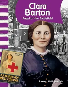 Clara Barton, Angel of the Battlefield