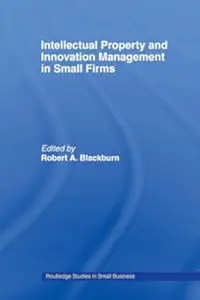 Intellectual Property and Innovation Management in Small Firms