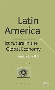 Latin America Its Future in the Global Economy