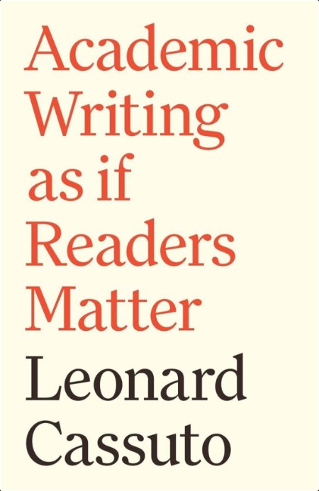 [non-fiction] Academic Writing as if Readers Matter by Leonard Cassuto PDF