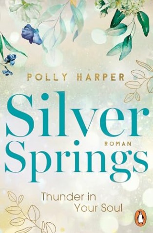 Harper, Polly - Montana-Love-Reihe 2 - Silver Springs - Thunder in Your Soul