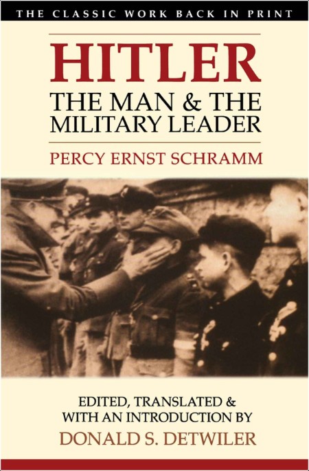 [history] Hitler  The Man and the Military Leader by Percy Ernst Schramm MOBI