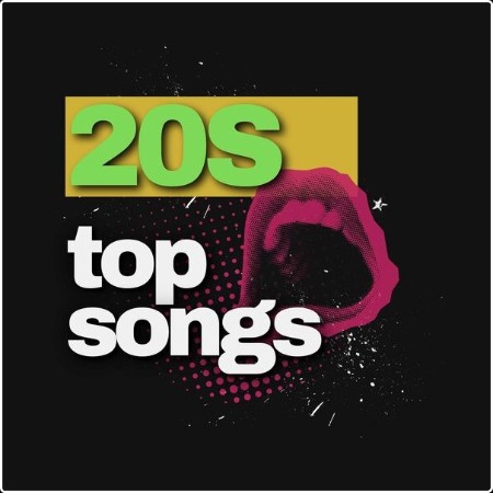 Various Artists - 20s top songs (2024) Mp3 320kbps  4042897037134e48917d8a7383c5e131