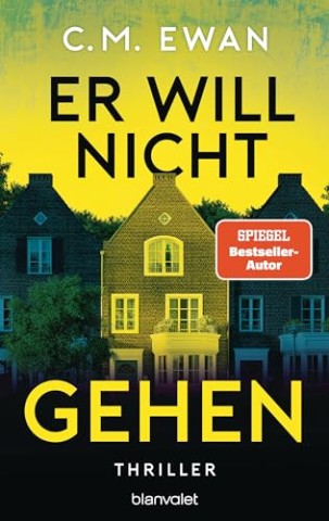 Cover: Ewan, C.M. - Er will nicht gehen