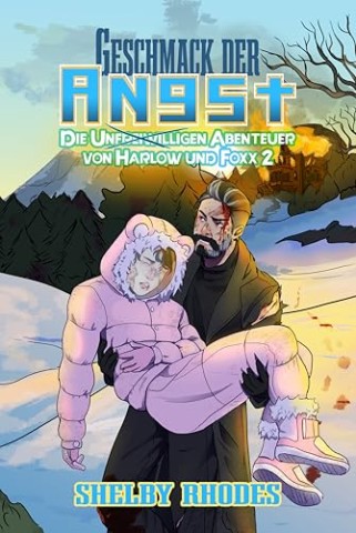 Shelby Rhodes - Geschmack der Angst (Die Unfreiwilligen Abenteuer von Harlow und Foxx 2)
