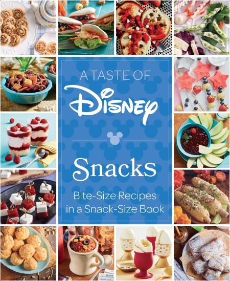 [food] A Taste of Disney  Snacks  Bite-Size Recipes in a Snack-Size Book by Insight Editions